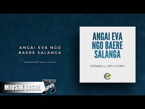 Siopsman - Angai Eva Ngo Baere Salanga (ft. Cape & Stunky)