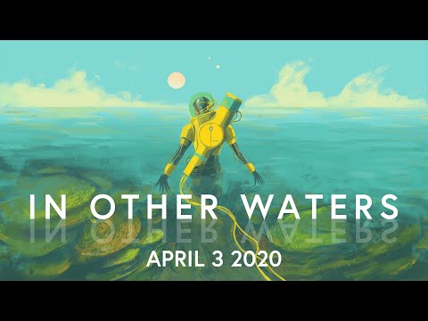 In Other Waters - Coming April 3 to Switch & PC thumbnail