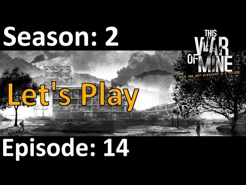 LP This War of Mine [DE|HD] #S2 E14 - Bruno aufpeppeln