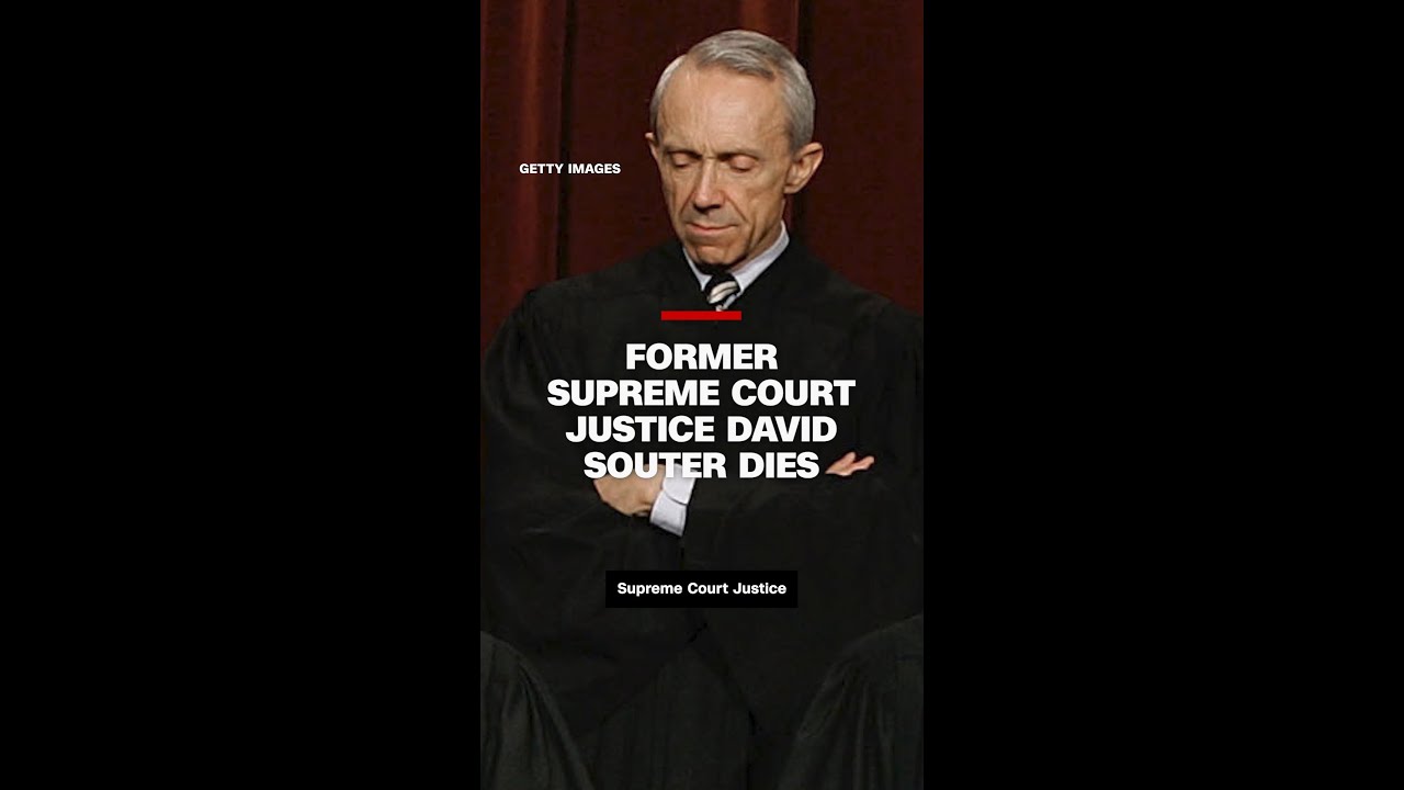 Former Supreme Court Justice David Souter dies at 85