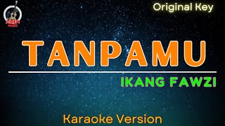 Download lagu Ikang Fawzi - Tanpamu (Karaoke Version) mp3 Download lagu Ikang Fawzi - Tanpamu (Karaoke Version) mp3