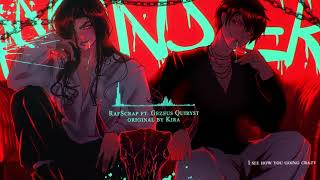 &quot;Monster (by KIRA)&quot; ver. RafScrap ft. @GezeusQuiryst