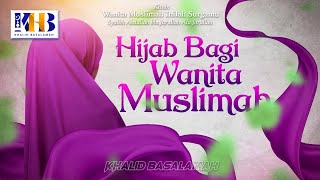 Download lagu Wanita Muslimah Inilah Surgamu #8 – Hijab Bagi Wanita Muslimah - Khalid Basalamah mp3