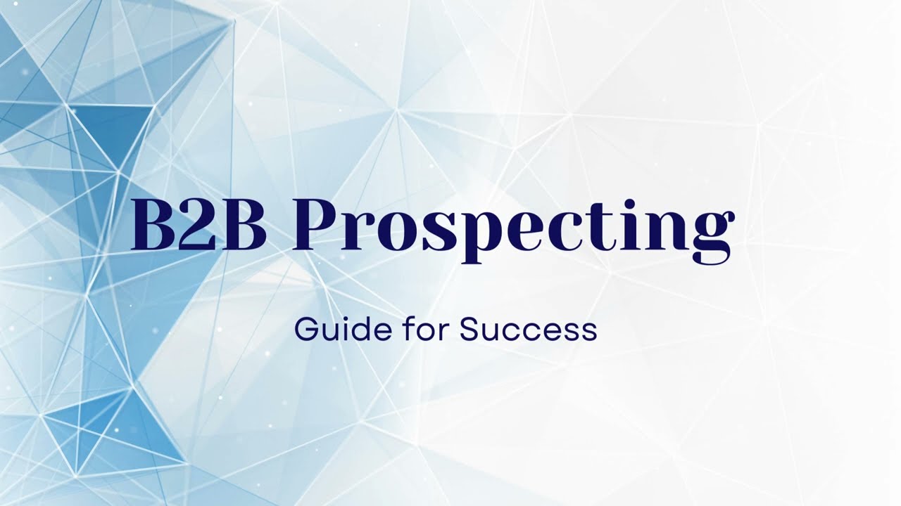 B2B Prospecting: Strategies, Challenges, and Best Practices