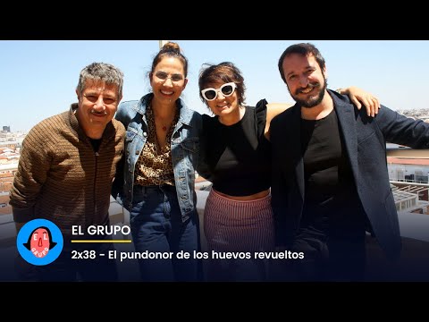 El Grupo 2x38 - El pundonor de los huevos revueltos