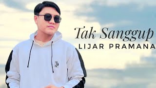 Download lagu LIJAR PRAMANA - TAK SANGGUP ( MUSIK VIDEO) mp3 Download lagu LIJAR PRAMANA - TAK SANGGUP ( MUSIK VIDEO) mp3