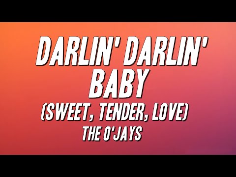 The O'Jays - Darlin' Darlin' Baby (Sweet, Tender, Love) [Lyrics]
