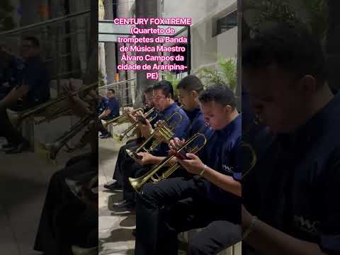 CENTURY FOX TREME (Quarteto de trompetes da Banda Maestro Álvaro Campos da cidade de Araripina-PE)