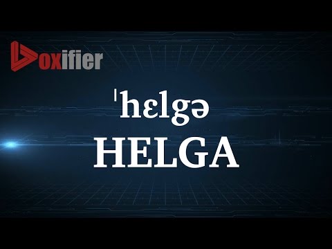 How to Pronunce Helga in English - Voxifier.com