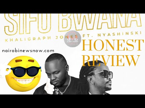 🔥🔥  SIFU BWANA - Khaligraph Jones Ft Nyashinski HONEST 🔥 REVIEW/REACTIONS 😱😱😱😱😱
