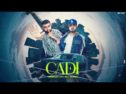 CADI BY MR.DHATT FT RAJ KHOSA ( Official Audio ) New Punjabi Song | Latest Punjabi Song 2023
