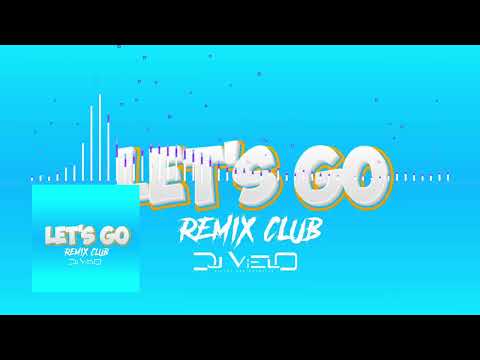 Dj Vielo X Let's Go Remix Afro Club
