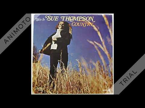 Sue Thompson - Take Me As I Am (Or Let Me Go) - 1969