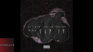 AD &amp; Sorry Jaynari ft. E-40, Nef The Pharaoh - Tap In [New 2016]