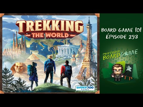 Board Game 101 (EP293) Trekking the World - Règles et critique