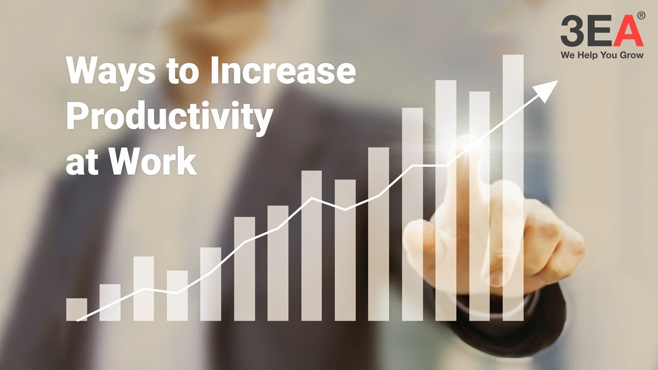 Ways To Increase Productivity at Work - 3EA