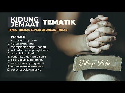 10 Lagu Kidung Jemaat Untuk Memohon Pertolongan Tuhan - Eldhy Victor (Official Music Video)