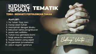 Download lagu 10 Lagu Kidung Jemaat Untuk Memohon Pertolongan Tuhan - Eldhy Victor mp3