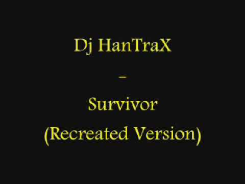 Dj HanTraX - SurViVoR (Recreated Version)