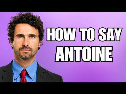 How To Pronounce Antoine (Correctly)