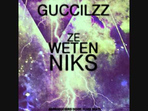 Guccilzz - ze weten niks (lwdfinest)