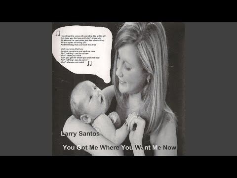 You Got Me Where You Want Me Now