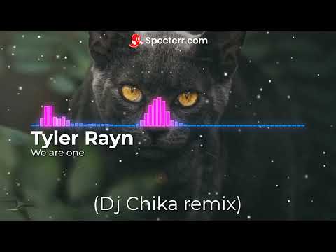 we are one tyler rayn (chika mixa)
