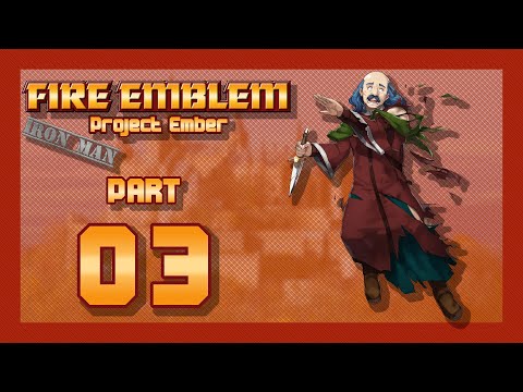 Fire Emblem: Project Ember Ironman | Part 3 | "Wade and Lot's Excellent Adventure"