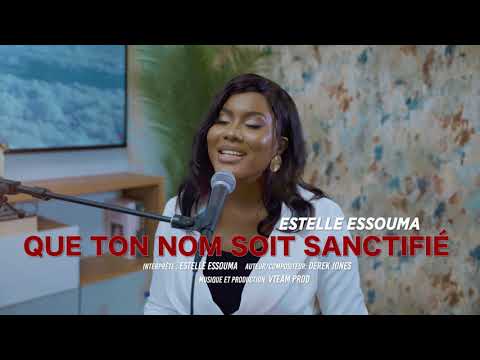 QUE TON NOM SOIT SANCTIFIÉ Cover Par Estelle Essouma A/C: DEREK-JONES