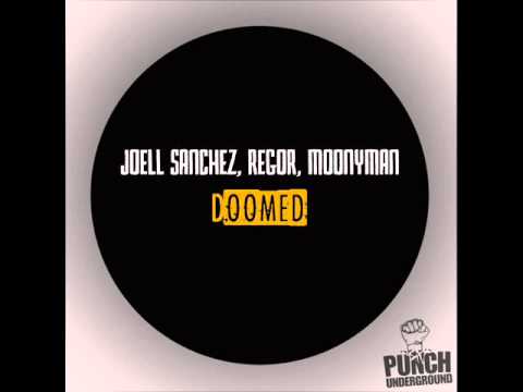 Joell Sanchez, Regor, MoonyMan - Doomed (Original Mix) [Punch Underground]