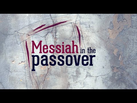 Messiah in the Passover | Virtual Passover Experience | 04-01-2021
