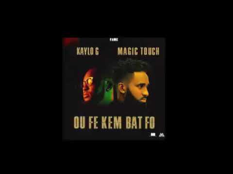 Ou Fè Kèm Bat Fò MAGIC TOUCH FT KAYLO G ( OFFICIAL VIDEO AUDIO)