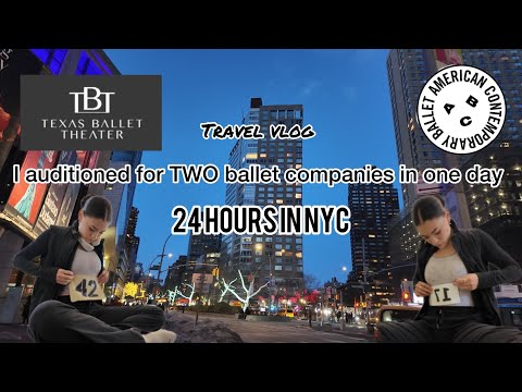 I auditioned for *two* ballet companies in one day | 24 hrs in NYC | Travel Vlog
