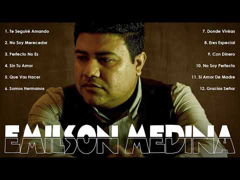 Emilson Medina–Grandes Éxitos🕊️Lo Mejor de su Música Cristiana de Alabanza y Adoración