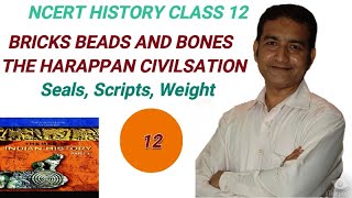 CLASS 12 HISTORY | CH-1 | BRICKS, BEADS AND BONES | SEALS SCRIPTS WEIGHTS | P-12