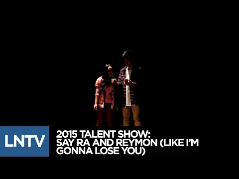RAW: 2015 Talent Show - Say Ra & Reymon (Like I'm Gonna Lose You)