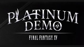 Final Fantasy XV Platinum Demo