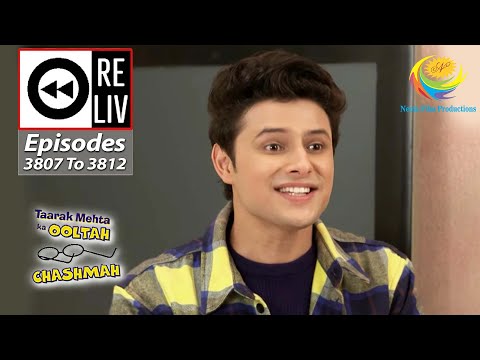 Weekly Reliv - Taarak Mehta Ka Ooltah Chashmah - Episodes 3807 - 3812 | 26 June 2023 To 1 July 2023