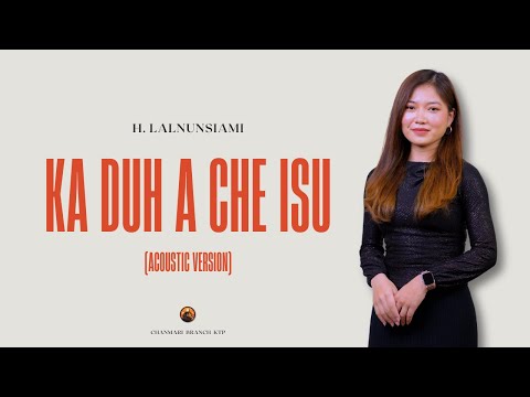 KA DUH A CHE ISU (acoustic version) - NL. H. LALNUNSIAMI | Pathianni Zan Inkhawm  | 29.04.2024