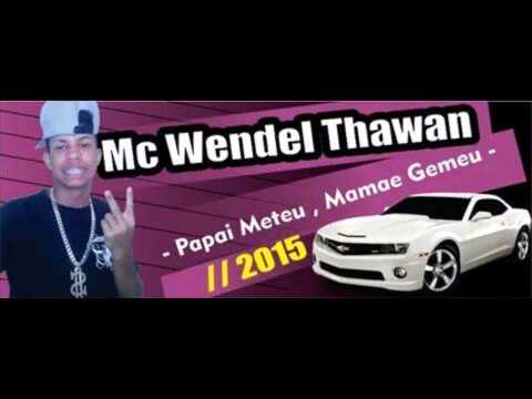 Mc wendel thawan- papai meteu mamae gemeu - nova 2015 ypa poe