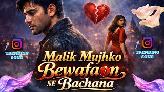 Download lagu Malik Mujhko Bewafaon Se Bachana | Haste Hue Chehre Ko Mat Rulana | Sad Romantic Hindi Song | Viral  mp3