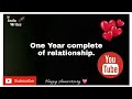 One Year Complete Of Relationship Ll Wishing Status Ll Anniversary