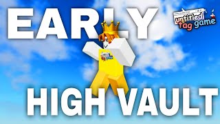 EARLY HIGH VAULT (an Untitled Tag Game Tech)