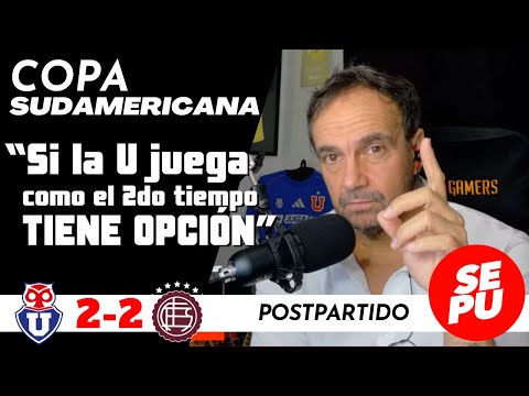 “Si la U juega como el 2do tiempo tiene opción": U de Chile 2 vs Lanús 2 / Copa Sudamericana #sepu