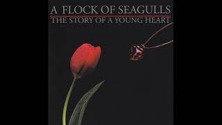 A Flock of Seagulls - The Story of a Young Heart (1984 Full Album With Bonus Tracks)