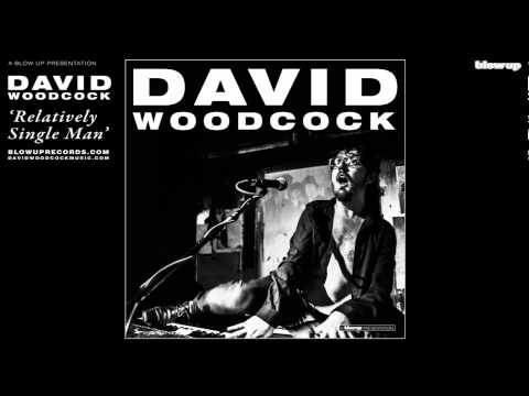 David Woodcock 'Relatively Single Man' [Full Length] - from David Woodcock (Blow Up)