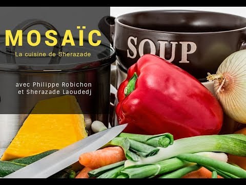 [Mosaïc] "2 recettes de soupes pour le Ramadan" avec Sherazade Laoudedj