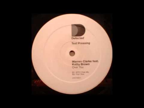 (2001) Warren Clarke feat. Kathy Brown - Over You [ATFC Club RMX]