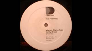 (2001) Warren Clarke feat. Kathy Brown - Over You [ATFC Club RMX]