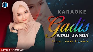Download lagu GADIS ATAU JANDA - KARAOKE Duet Bareng AzmyUpil mp3